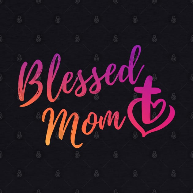 BLESSED MOM by Faith & Freedom Apparel 